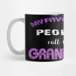 my favorite people call me grandma Mug